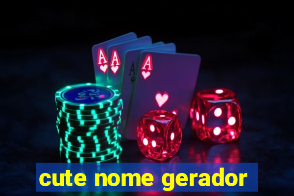 cute nome gerador